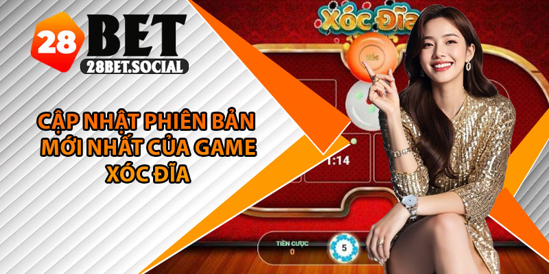 Xóc Đĩa – Trò Dân Gian Được Yêu Thích Nhất Mọi Thời Đại 3 Cập nhật phiên bản mới nhất của game xóc đĩa