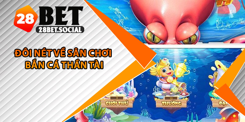 Bắn Cá Thần Tài – Game Đổi Thưởng Chủ Đề Tài Lộc Năm 2025 2 Đôi nét về sân chơi bắn cá thần tài