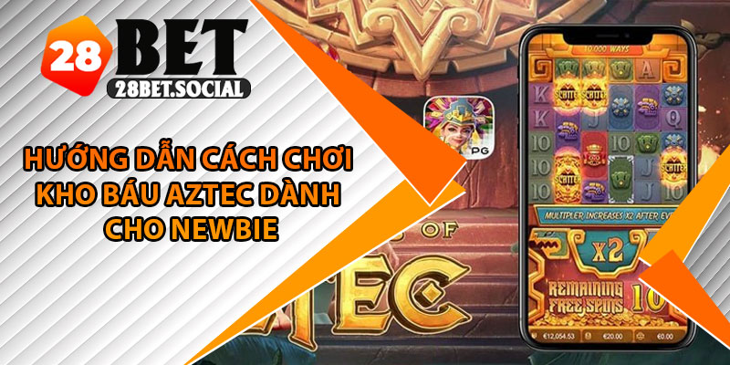 Kho Báu Aztec – Hành Trình Săn Vàng Giữa Kim Tự Tháp Cổ 3 Hướng dẫn cách chơi kho báu Aztec dành cho newbie