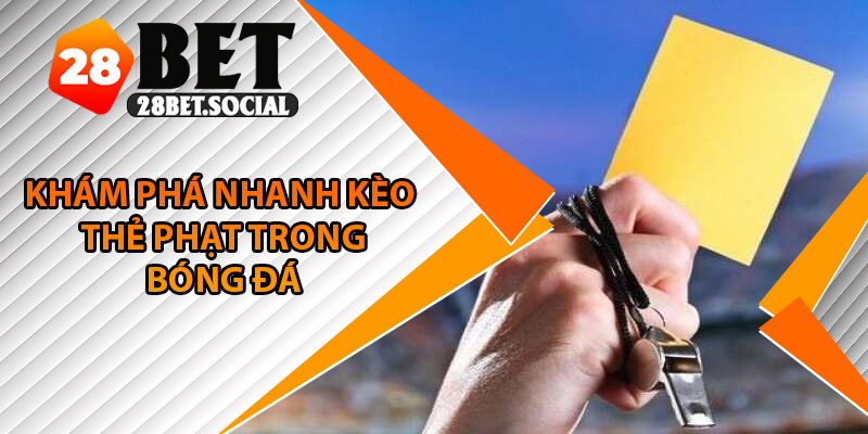 Kèo Thẻ Phạt – Cách Đọc Và Đặt Cược Hiệu Quả Cho Người Mới 2 Khám phá nhanh kèo thẻ phạt trong bóng đá